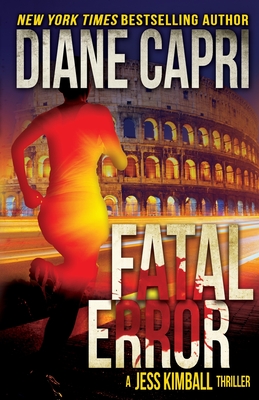 Fatal Error: A Jess Kimball Thriller - Capri, Diane, and Blackwell, Nigel