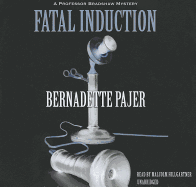 Fatal Induction - Pajer, Bernadette, and Poisoned Pen Press (Prologue by), and Hillgartner, Malcolm (Read by)