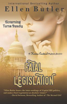 Fatal Legislation: Karina Cardinal Mystery Book 2 - Butler, Ellen