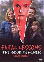 Fatal Lessons: The Good Teacher - 