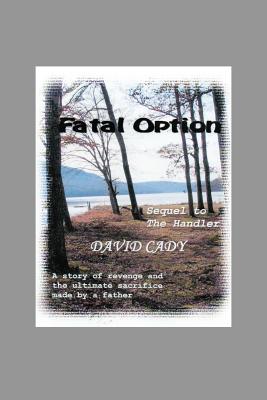 Fatal Option - Cady, David