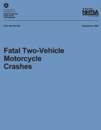 Fatal Two-Vehicle Motorcycle Crashes: Nhtsa Technical Report Dot HS 810 834
