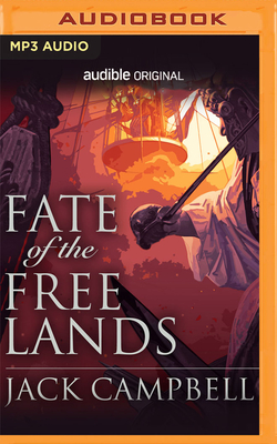 Fate of the Free Lands - Campbell, Jack, and Davies, Caitlin (Read by)