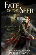 Fate of the Seer: Book Three of the Vampire Flynn