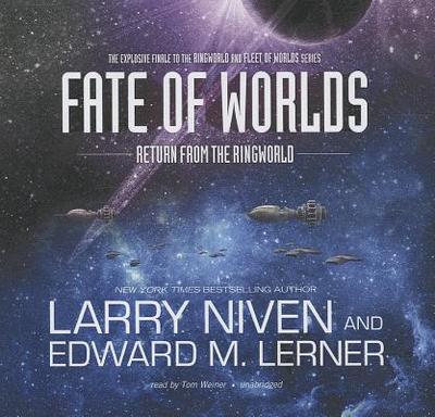 Fate of Worlds Lib/E: Return from the Ringworld - Niven, Larry, and Weiner, Tom (Read by)