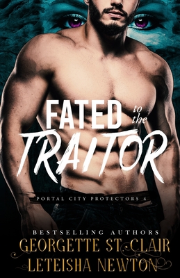 Fated to the Traitor - Newton, Leteisha, and St Clair, Georgette