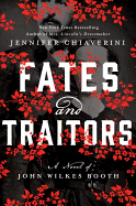 Fates and Traitors: A Novel of John Wilkes Booth