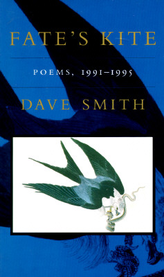 Fate's Kite: Poems, 1991-1995 - Smith, Dave