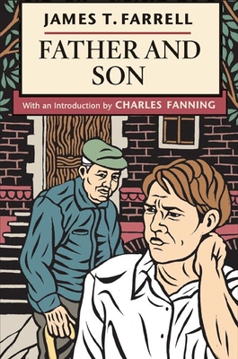 Father and Son - Farrell, James T, Professor, and Fanning, Charles, PhD (Introduction by)