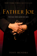 Father Joe: The Man Who Saved My Soul - Hendra, Tony