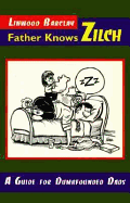 Father Knows Zilch: A Guide for Dumbfounded Dads