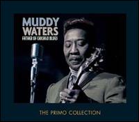 Father of Chicago Blues [Primo] - Muddy Waters