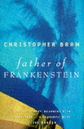 Father of Frankenstein - Bram, Christopher