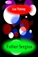 Father Sergius - Tolstoy, Leo