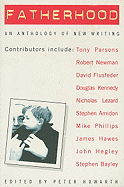 Fatherhood: An Anthology of New Writing - Howarth, Peter, Dr. (Editor)
