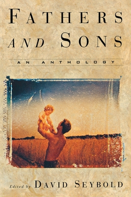 Fathers and Sons: An Anthology - Seybold, David