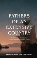 Fathers of an Extensive Country: The Lives and Ministries of Daniel Merrill and Jonathan Fisher