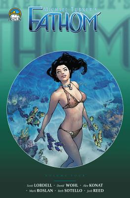 Fathom, Volume 4: The Rig - Lobdell, Scott, and Wohl, David, and Hernandez, Vince (Editor)