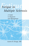 Fatigue in Multiple Sclerosis: A Guide to Diagnosis and Management