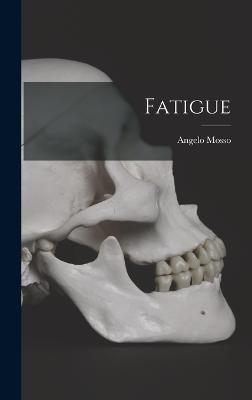 Fatigue - Mosso, Angelo