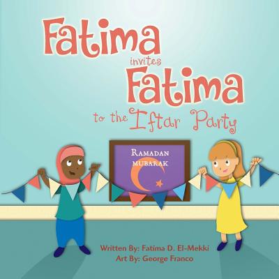 Fatima invites Fatima to the Iftar Party - El-Mekki, Fatima D