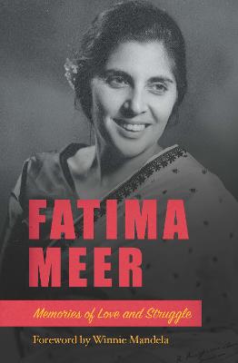 Fatima Meer: Memories of love and struggle - Meer, Fatima