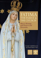 Fatima: the Family and the Church: Mary's Message with Prayers and Devotions