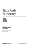 Fatty Acids in Industry: Processes, Properties, Derivatives, Applications