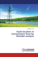 Fault Location in Transmission Lines by Wavelet Analysis