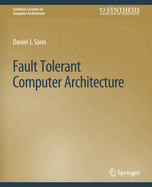 Fault Tolerant Computer Architecture