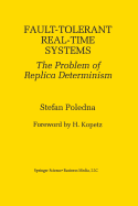 Fault-Tolerant Real-Time Systems: The Problem of Replica Determinism