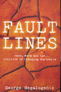 Faultlines: Race, Work, and the Politics of Changing Australia