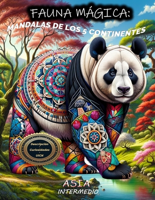 Fauna Mgica en Asia. Mandalas de animales salvajes de nivel Intermedio: Fauna Mgica. Mandalas de los 5 Continentes - Sanz, Samuel