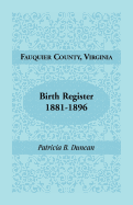 Fauquier County, Virginia Birth Register, 1881-1896