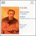 Faur: Barcarolles (Complete); Ballade (Original Solo Piano Version)