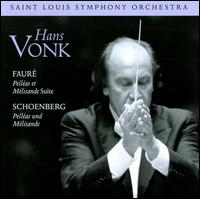 Faur: Pellas et Mlisande Suite; Schoenberg: Pellas und Mlisande - St. Louis Symphony Orchestra; Hans Vonk (conductor)