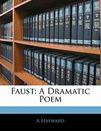 Faust: A Dramatic Poem