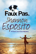 Faux Pas: A 'Paws & Pose' Pet Mystery: A Dog Mystery