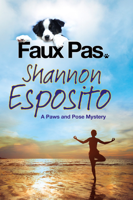 Faux Pas: A 'Paws & Pose' Pet Mystery: A Dog Mystery - Esposito, Shannon