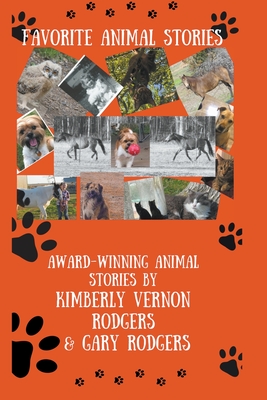 Favorite Animal Stories: Award-Winning Animal Stories - Rodgers, Kimberly Vernon, and Rodgers, Gary