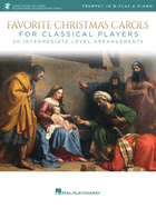 Favorite Christmas Carols for Classical Players - Trumpet and Piano 20 Intermediate Level Arrangements Book/Online Audio