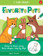 Favorite Pets, 2: Learn to Draw Using Basic Shapes--Step by Step!