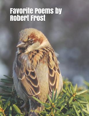 Favorite Poems by Robert Frost: Extra-Large Print Senior Reader Book with Discussion Activities & Coloring Sheets - Ross, Celia, and Frost, Robert