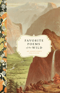 Favorite Poems of the Wild: An Adventurer's Collection