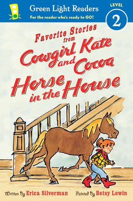 Favorite Stories from Cowgirl Kate and Cocoa: Horse in the House - Silverman, Erica