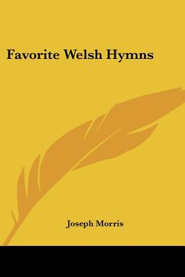 Favorite Welsh Hymns - Morris, Joseph (Translated by)