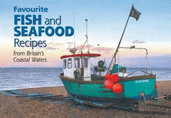 Favourite Fish and Seafood Recipes: From Britain's Coastal Waters