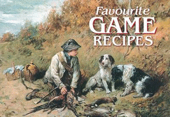 Favourite Game Recipes - Thorburn, Archibald