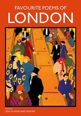 Favourite Poems of London: Collection of Poems to celebrate the city - McMorland Hunter, Jane