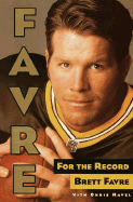Favre: For the Record - Favre, Brett, and Havel, Chris